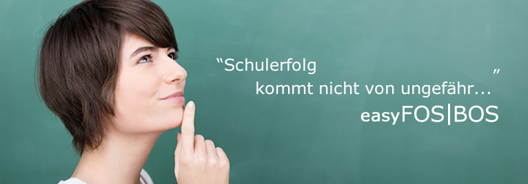 Schulerfolg kommt nicht von ungefähr...easyFOS|BOS